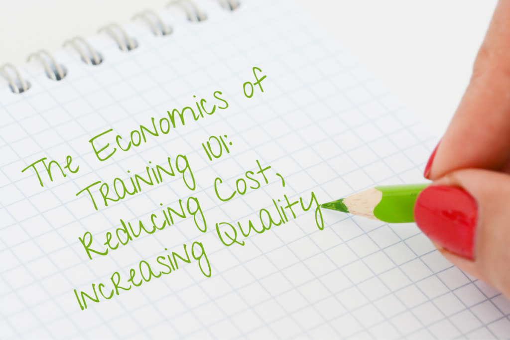 The Economics of Training 101: Reducing Cost, Increasing Quality