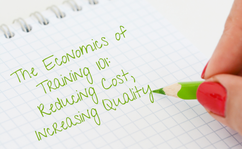 The Economics of Training 101: Reducing Cost, Increasing Quality