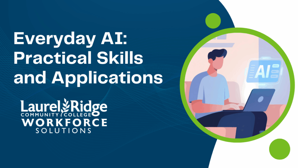 Promotional graphic titled “Everyday AI: Practical Skills and Applications” featuring the Laurel Ridge Community College Workforce Solutions logo and an illustration of a person using a laptop with AI icons.