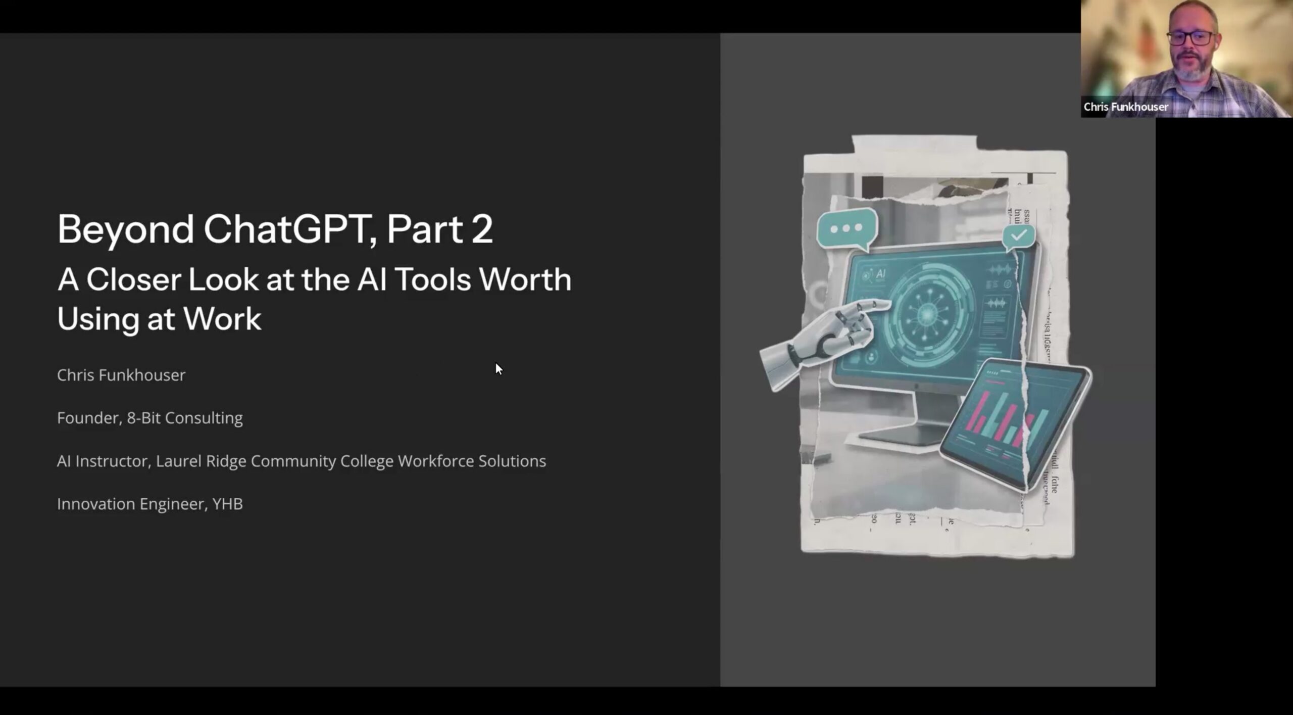 Title slide for a presentation titled "Beyond ChatGPT, Part 2: A Closer Look at the AI Tools Worth Using at Work," presented by Chris Funkhouser, shown in a video call with a webcam view of the presenter in the top right corner and a graphic of a robotic hand interacting with computer screens on the right side of the slide.